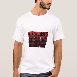 Take the Risk – Bold Repeated Quote T-Shirt