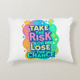 Take the Risk or Lose the Chance – Colourful Decorative Cushion
