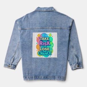 Take the Risk or Lose the Chance – Colourful Denim Jacket