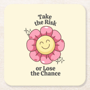 Take The Risk or Lose The Chance Inspiration Square Paper Coaster
