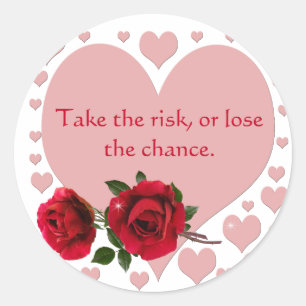 Take The Risk Quote Pink Hearts Red Roses Classic Round Sticker
