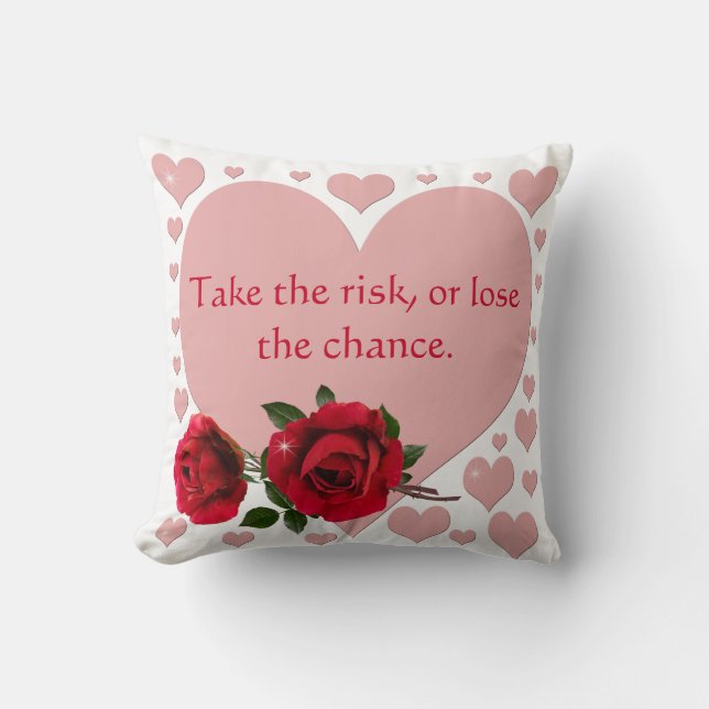 Take The Risk Quote Pink Hearts Red Roses Cushion (Front)