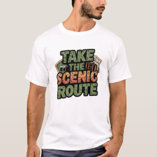 Take the Scenic Route Adventure Enthusiast T-Shirt