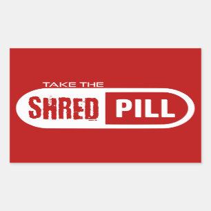 Take The Shred Pill Rectangular Sticker