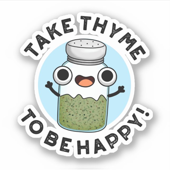 Take Thyme To Be Happy Funny Herb Pun  (Front)