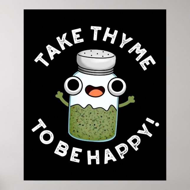 Take Thyme To Be Happy Funny Herb Pun Dark BG Poster (Front)