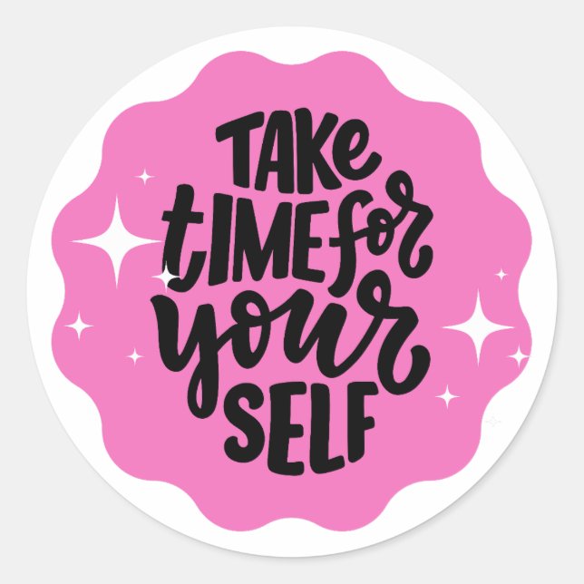 Take Time For Yourself Pink Classic Round Sticker (Front)
