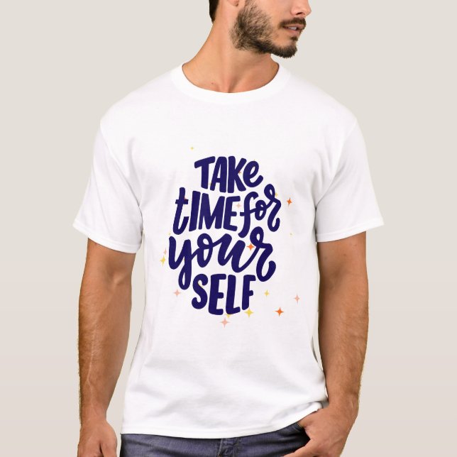 Take Time for Yourself T-Shirt (Front)