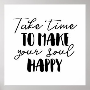 Take Time To Make Your Soul Happy Poster