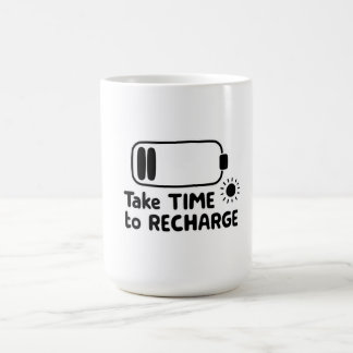 Take Time to Recharge - Self Care Coffee Mug