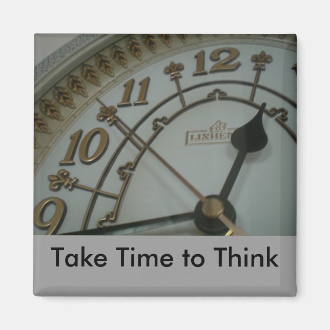 Take Time to Think Magnet (Front)