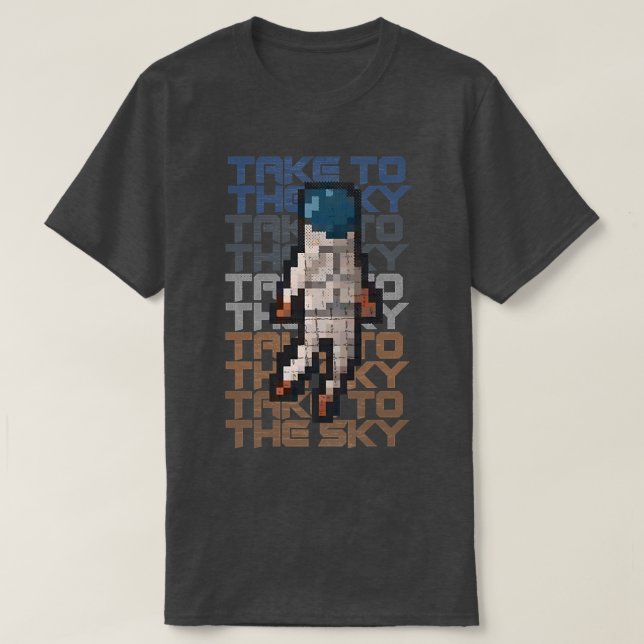 Take to the Skies Astronauts Eploration  T-Shirt (Design Front)