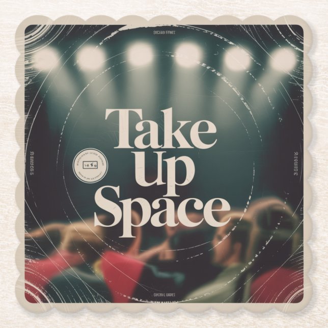 Take Up Space Paper Coaster (Front)