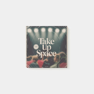 Take Up Space Post-it Notes