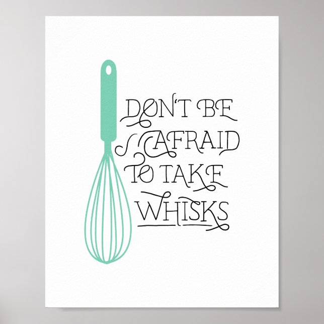 Take Whisks Quote CUSTOMIZABLE Poster (Front)