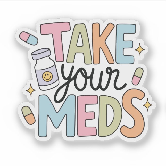 Take your meds (Front)