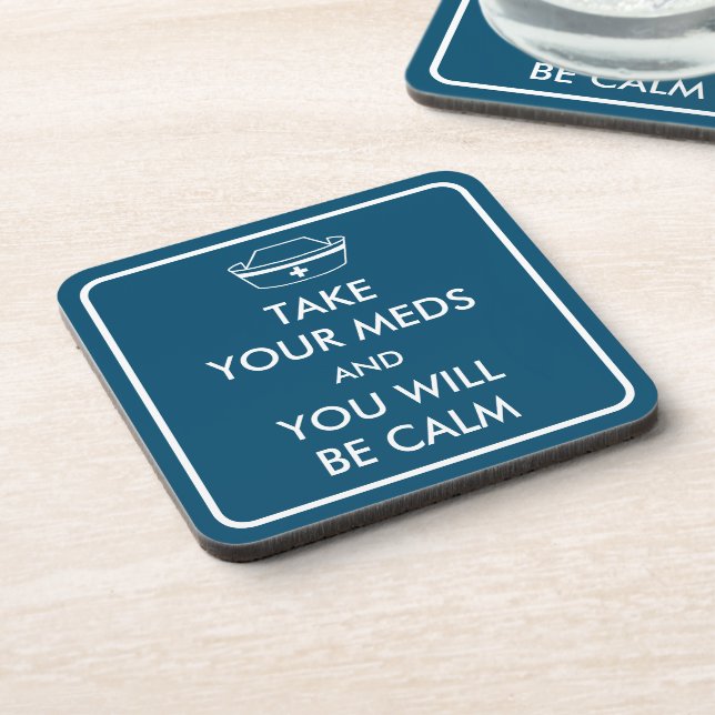 Take Your Meds And You Will Be Calm Coaster (Left Side)