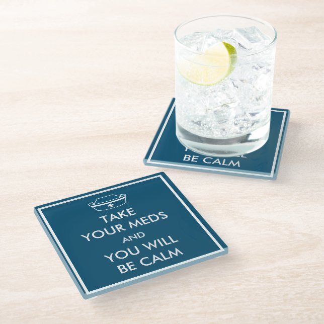 Take Your Meds And You Will Be Calm Glass Coaster (Angled)