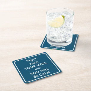 Take Your Meds And You Will Be Calm Square Paper Coaster