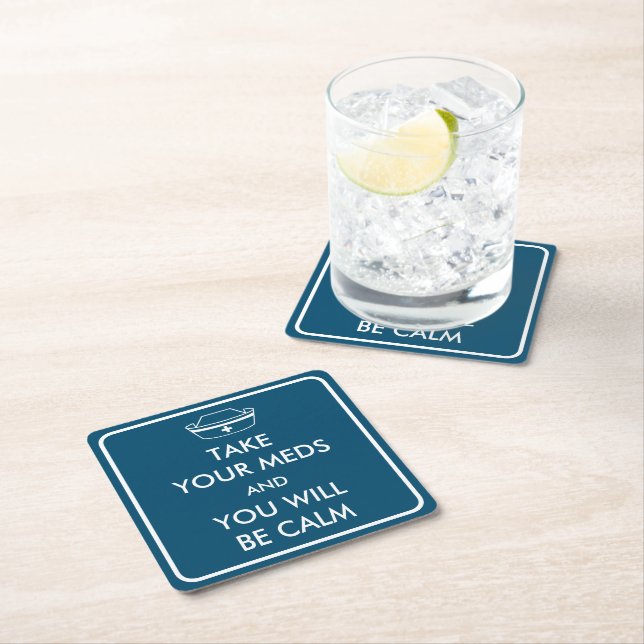 Take Your Meds And You Will Be Calm Square Paper Coaster (Insitu)