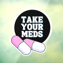 Take Your Meds |Black Gentle Reminder Mirror Cling