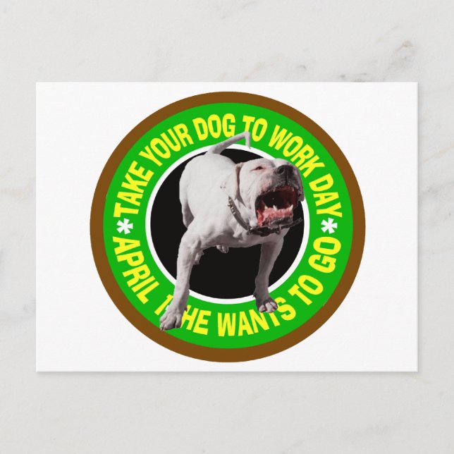 TAKE YOUR PITBULL TO WORK DAY POSTCARD (Front)