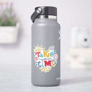 Take Your Time Inspirational Colourful Positive 