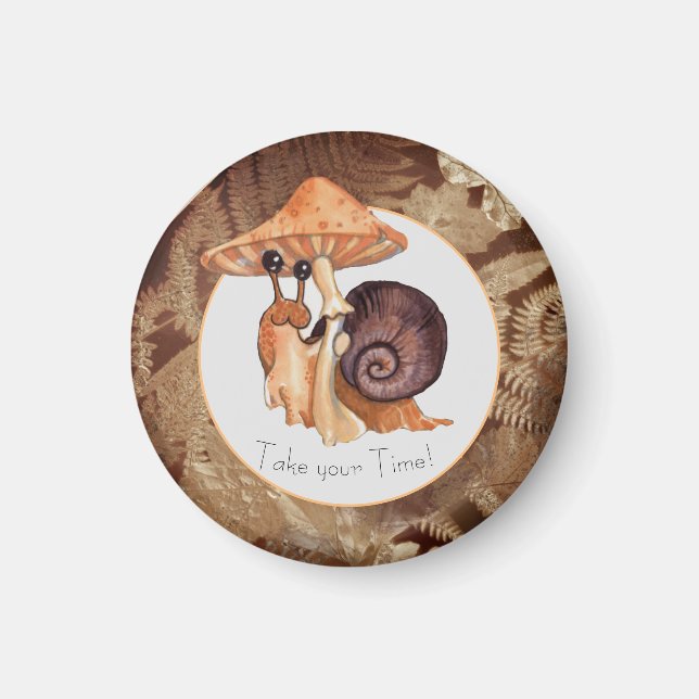 Take your Time Mushroom Snail Magnet (Front)
