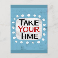 Take Your Time Postcard