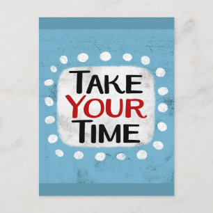 Take Your Time Postcard