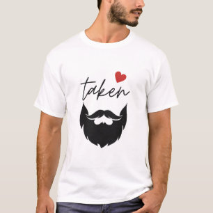 Taken Beard Funny Valentine's Day T-Shirt