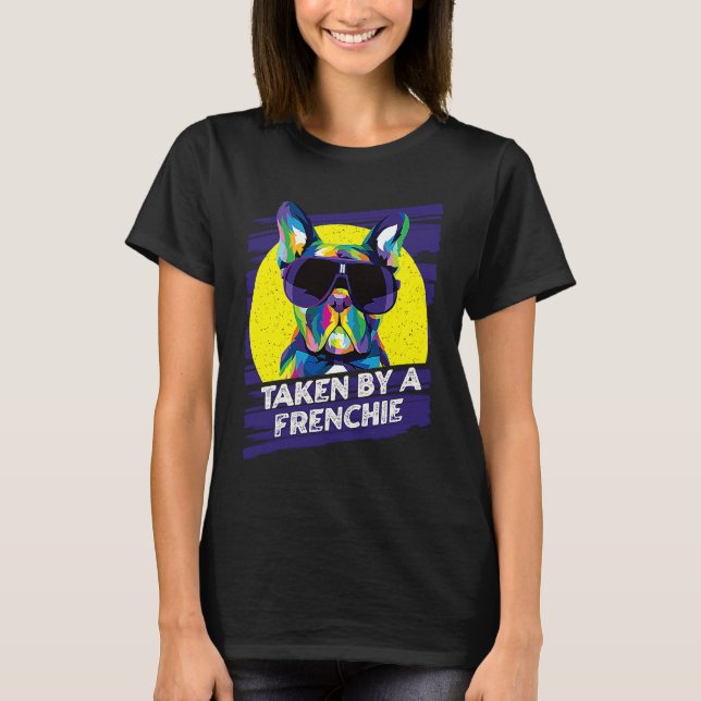 Taken by a Frenchie Rescue Dog French Bulldog Adop T-Shirt (Front)