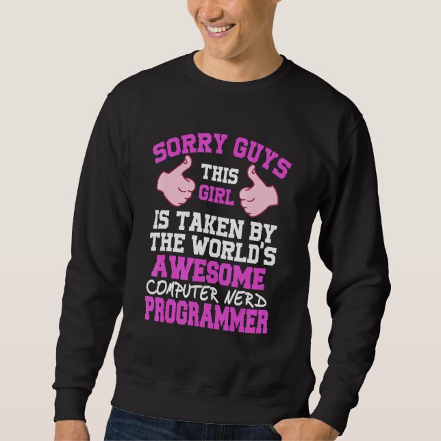 Taken By The Worlds Awesome Computer Programmer Pr Sweatshirt (Front)