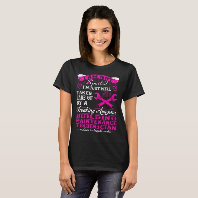 Taken Care Of Building Maintenance Technician T-Shirt (Front Full)