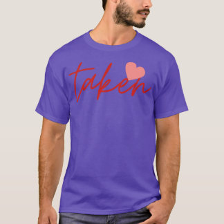 Taken Heart Valentines Day Relationship Love Coupl T-Shirt