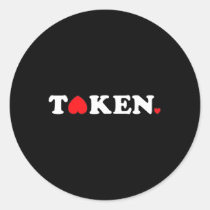 Taken In Love Valentines Day Matching Couples Classic Round Sticker