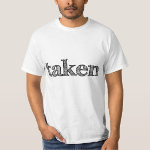 Taken t-shirt. Fun, modern, quote tee design.