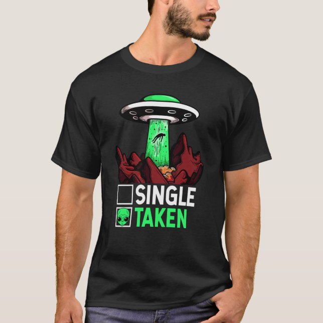 Taken Valentine's Day Roses Date Night Aliens Spac T-Shirt (Front)