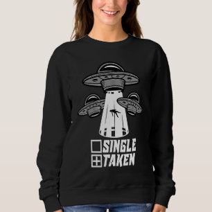 Taken Valentine's Day Roses Date Night Flowers Fun Sweatshirt