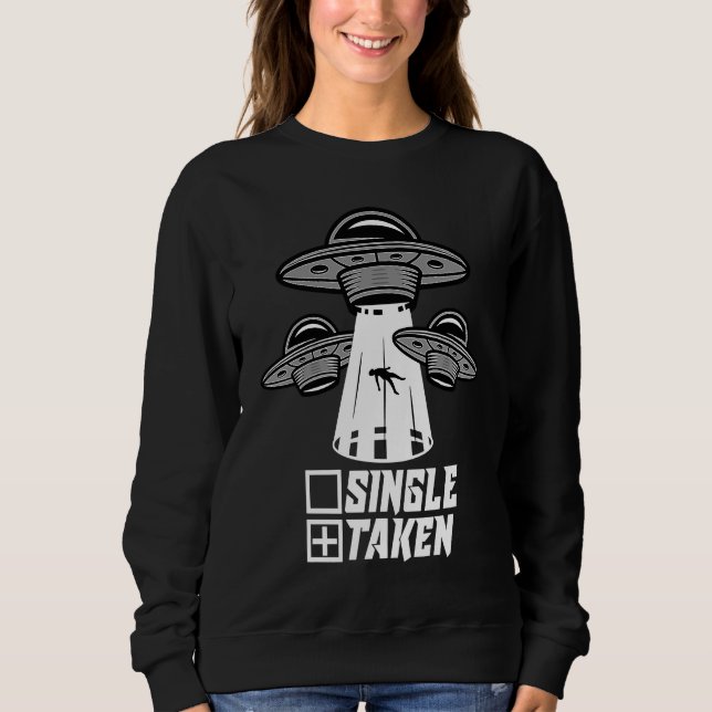 Taken Valentine's Day Roses Date Night Flowers Fun Sweatshirt (Front)