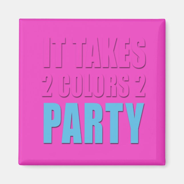 Takes 2 Colours 2 Party blue pink Magnet (Front)
