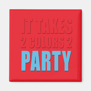 Takes 2 Colours 2 Party blue:red Magnet