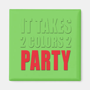 Takes 2 Colours 2 Party red:green Magnet