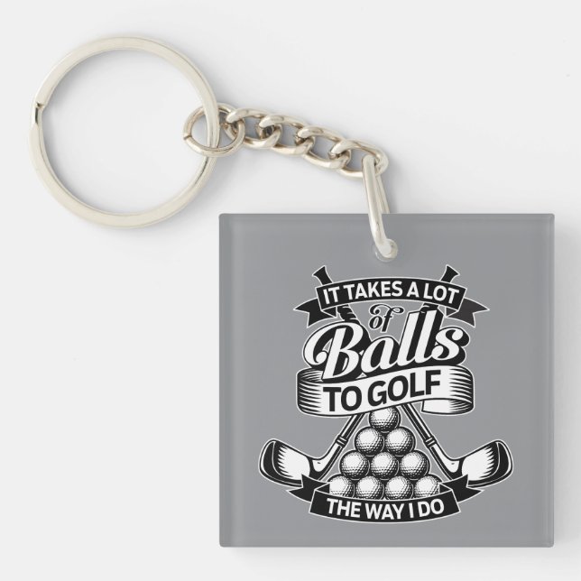 Takes A Lot Of Balls - funny golf Key Ring (Front)