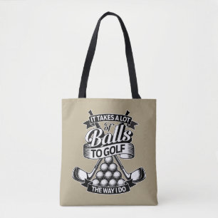 Takes A Lot Of Balls - funny golf Tote Bag