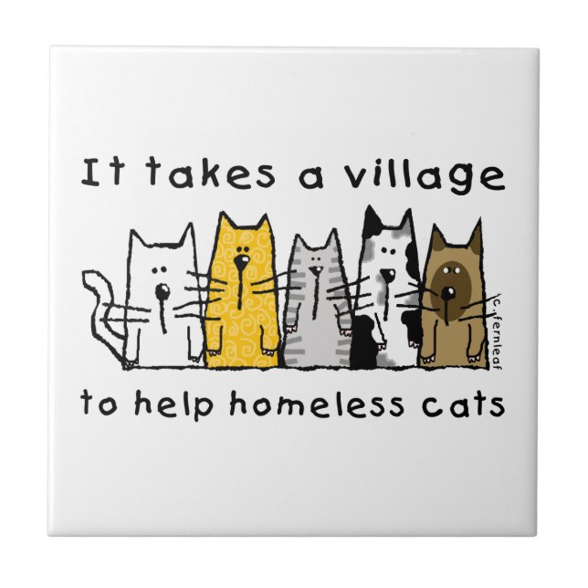 Takes a Village Help Homeless Cats Ceramic Tile (Front)