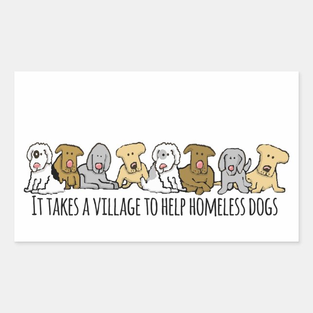 Takes a Village Help Homeless Dogs Rectangular Sticker (Front)