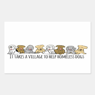 Takes a Village Help Homeless Dogs Rectangular Sticker