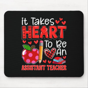 Takes Heart To Be An Istant Teacher Valentines Day Mouse Pad