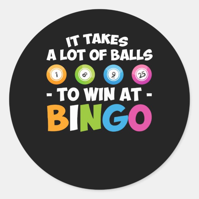 Takes Lot Of Balls To Win At Bingo Lover Classic Round Sticker (Front)